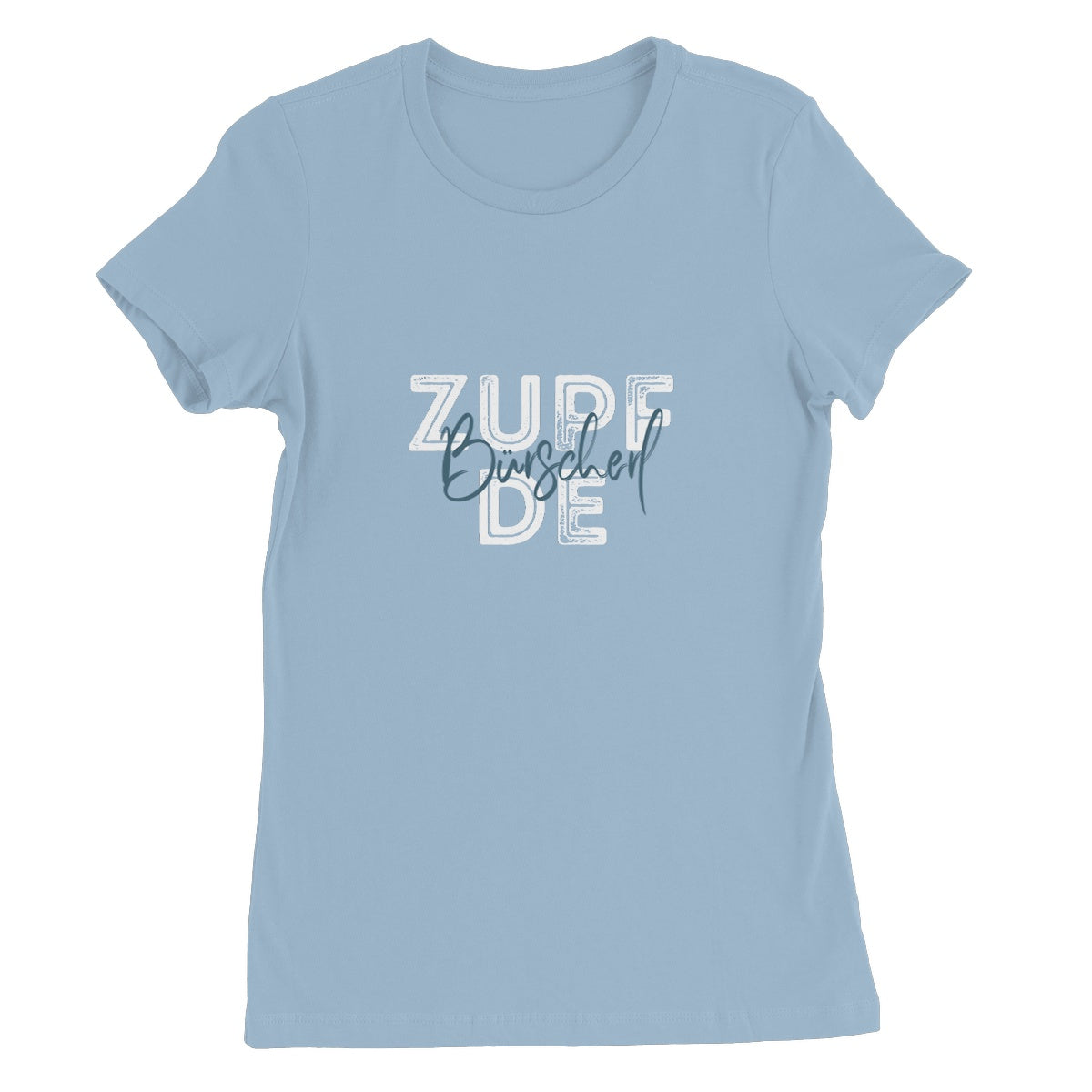 Women's Bavarian Graphic T-Shirt "Zupf de, Burscherl" script print - 4 colours - Bavari Shop - Bavarian Outfits, Dirndl, Lederhosen & Accessories